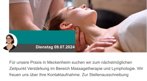 Dienstag 09.07.2024 Für unsere Praxis in Meckenheim suchen wir zum nächstmöglichen Zeitpunkt Verstärkung im Bereich Massagetherapie und Lymphologie. Wir freuen uns über Ihre Kontaktaufnahme. Zur Stellenausschreibung