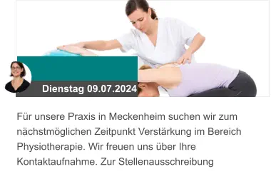 Dienstag 09.07.2024 Für unsere Praxis in Meckenheim suchen wir zum nächstmöglichen Zeitpunkt Verstärkung im Bereich Physiotherapie. Wir freuen uns über Ihre Kontaktaufnahme. Zur Stellenausschreibung